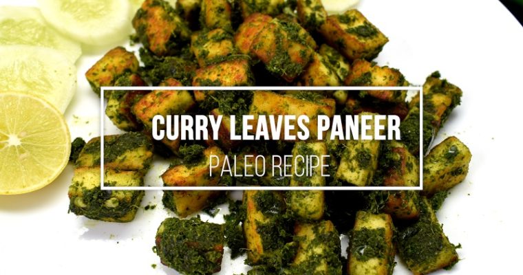 Curry Leaves Paneer tikka – Easy Paleo Recipes